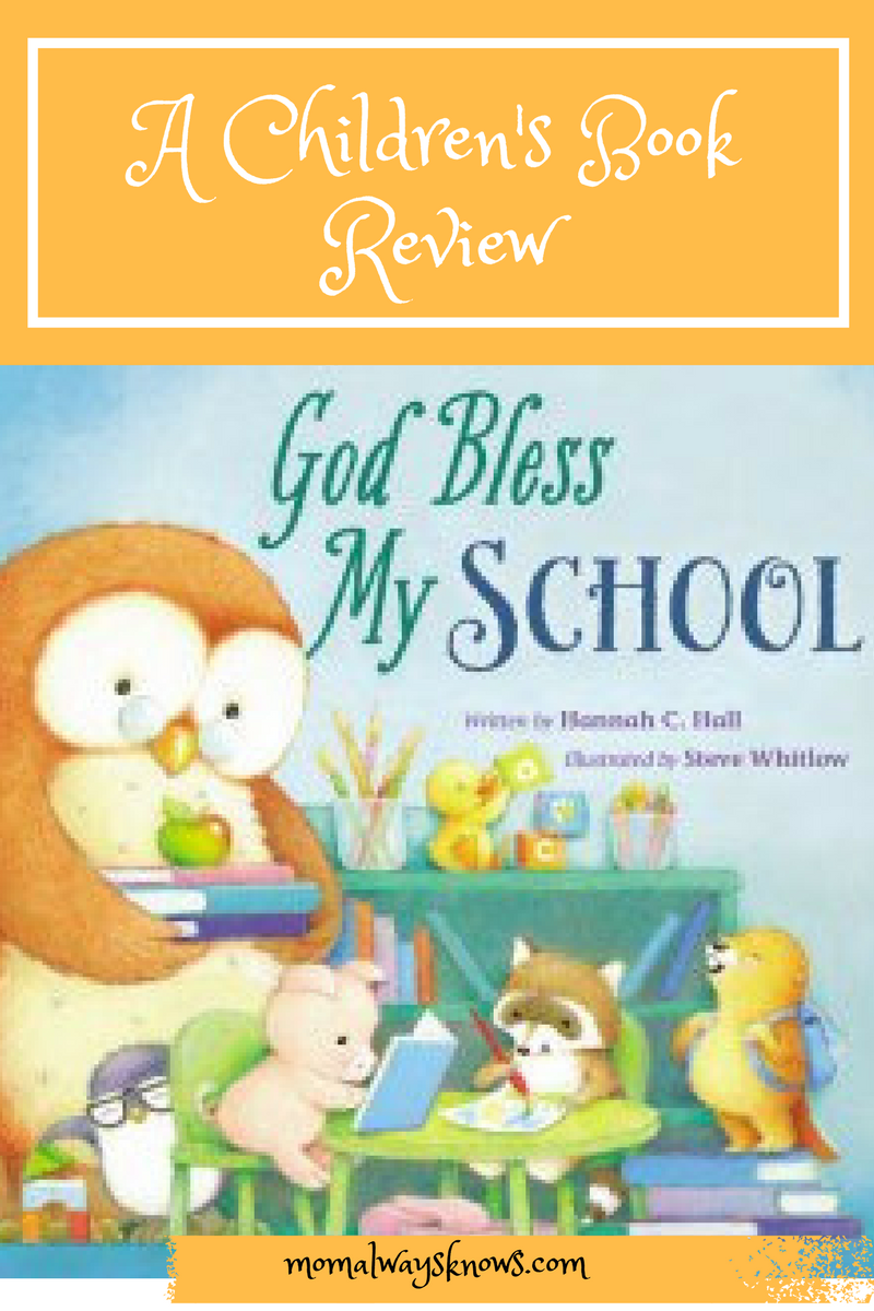 God Bless My School By Hannah C. Hall & Illustrated by Steve Whitlow Children’s Book Review