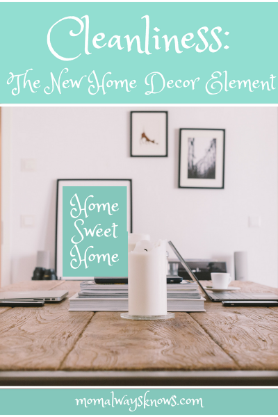 Cleanliness: The New Home Decor Element